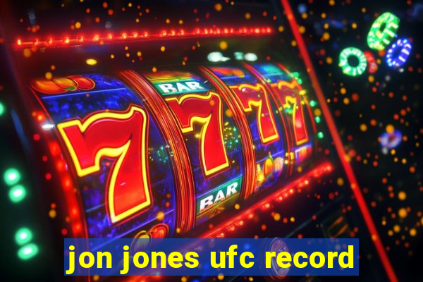 jon jones ufc record